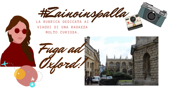 #Zainoinspalla 2 - Fuga ad Oxford per una vacanza studio