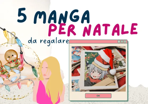 Manga per Natale, favoloso: 5 regali da fare quest’anno!