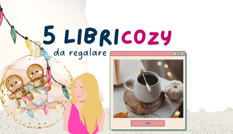 Speciale Natale: 5 libri cozy per il regalo perfetto!