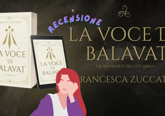 La voce di Balavat vol.1 di Francesca Zuccato: low magic intenso