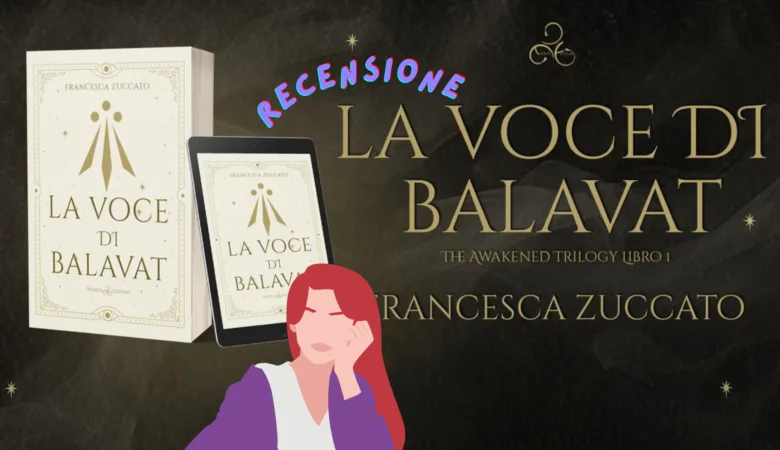 La voce di Balavat vol.1 di Francesca Zuccato: low magic intenso