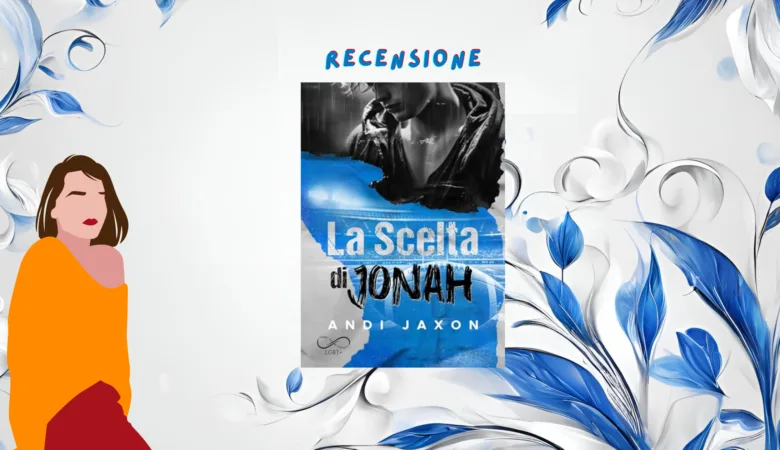 La scelta di Jonah, Andi Jaxon: 1 bully romance MM