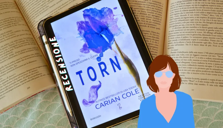 Torn. Ti prego non spezzarmi il cuore di Carian Cole